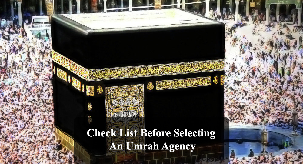 Check List Before Selecting An Umrah Agency