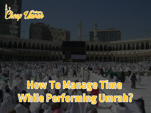 How-To-Manage-Time-While-Performing-Umrah